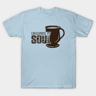 Caffeniate My Soul - Brown T-Shirt